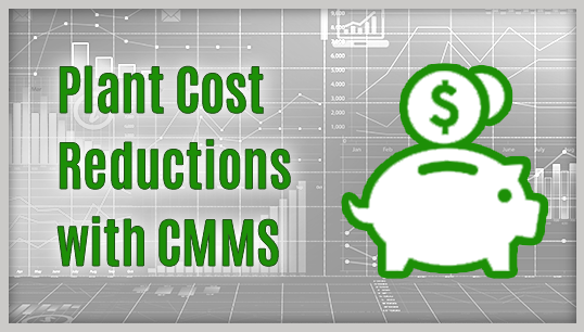 Plant cost reductions with CMMS