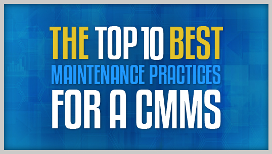 Top 10 Best Maintenance Practices for a CMMS